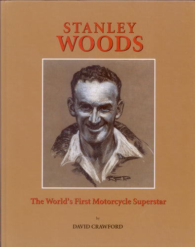 Stanley Woods: The World's First Motorcycle Superstar