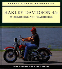 Harley Davidson 45s Workhorse and Warhorse