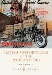 British Motorcycles of the 1940s and �50s *SIGNED by Mick Walk