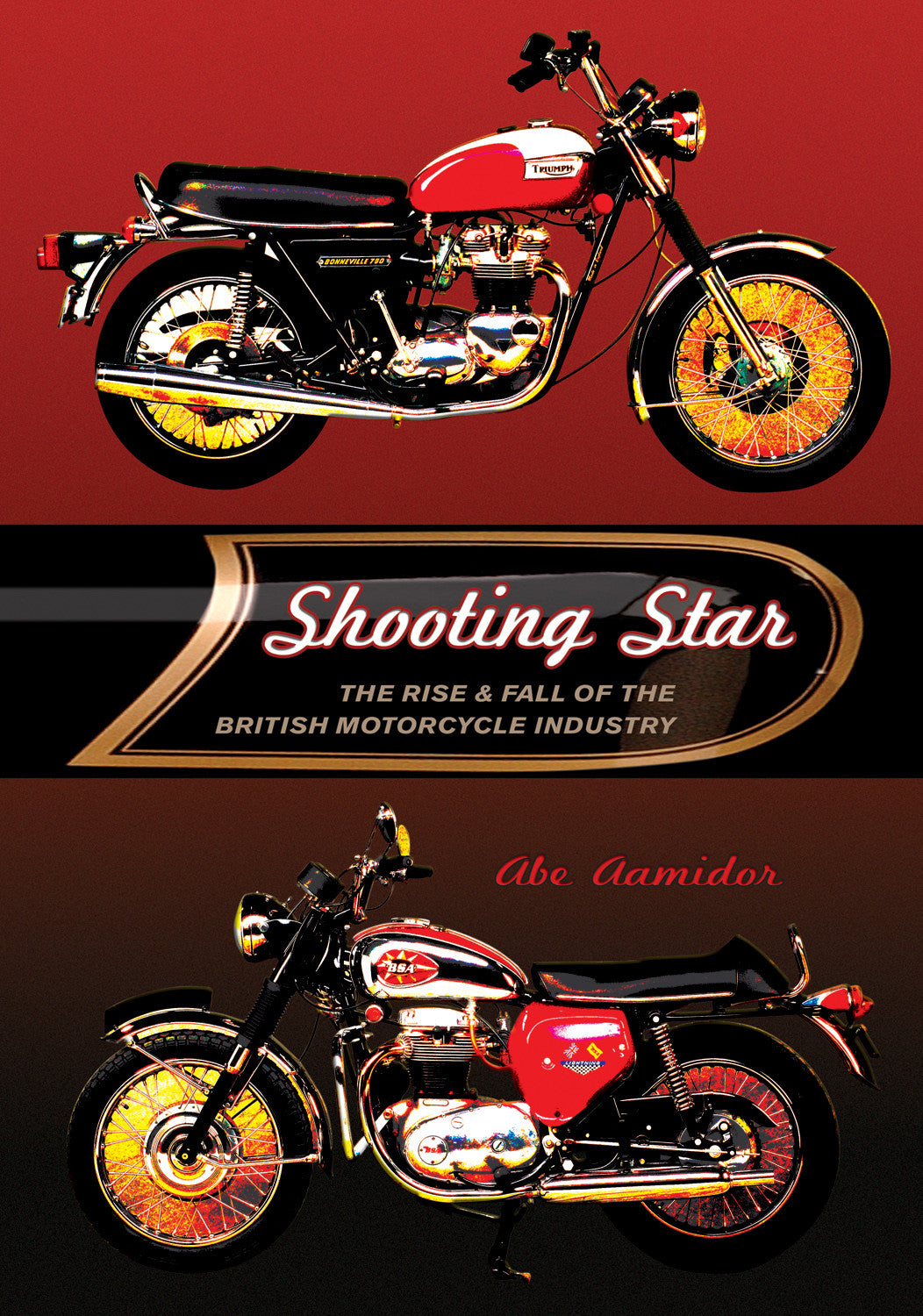 Shooting Star: The Rise & Fall of the British Motorcycle Industr